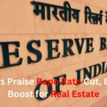 Experts Praise Repo Rate Cut, Budget Boost for Real Estate
