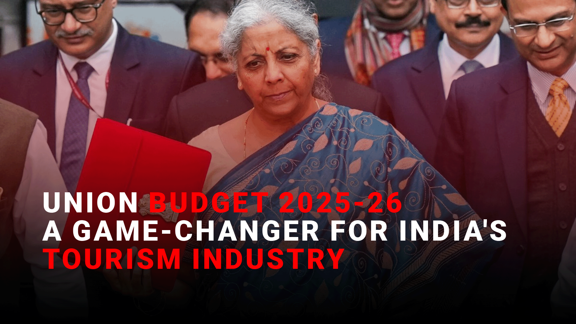 Union Budget 2025-26: A Game-Changer for India's Tourism Industry ...